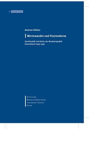 Wertewandel und Postmoderne von Rödder,  Andreas, Stiftung-Bundespräsident-Theodor-Heuss-Haus
