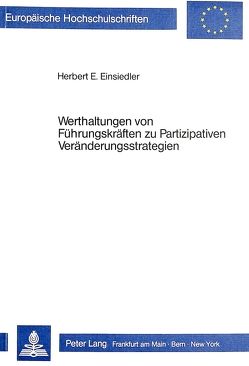 Werthaltungen von Führungskräften zu Partizipativen Veränderungsstrategien von Einsiedler,  Herbert E.