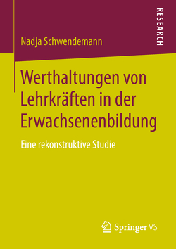 Werthaltungen von Lehrkräften in der Erwachsenenbildung von Schwendemann,  Nadja