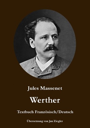 Werther: Französisch/Deutsch von Massenet,  Jules, Ziegler,  Jan