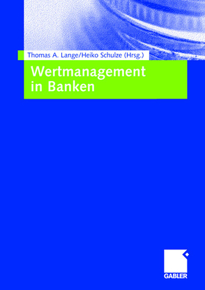 Wertmanagement in Banken von Lange,  Thomas A., Schulze,  Heiko