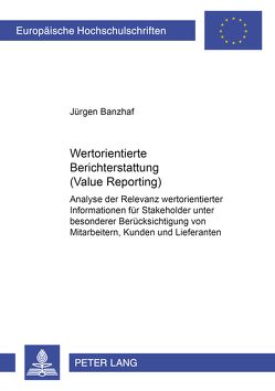 Wertorientierte Berichterstattung (Value Reporting) von Banzhaf,  Jürgen