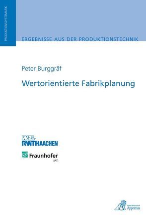 Wertorientierte Fabrikplanung von Burggräf,  Peter