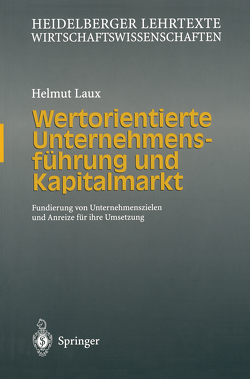 Wertorientierte Unternehmensführung und Kapitalmarkt von Laux,  Helmut