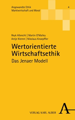 Wertorientierte Wirtschaftsethik von Albrecht,  Reyk, Klemm,  Antje, Knoepffler,  Nikolaus, O'Malley,  Martin