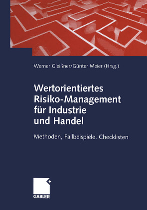 Wertorientiertes Risiko-Management für Industrie und Handel von Gleißner,  Werner, Meier,  Günter