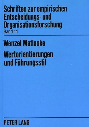 Wertorientierungen und Führungsstil von Matiaske,  Wenzel