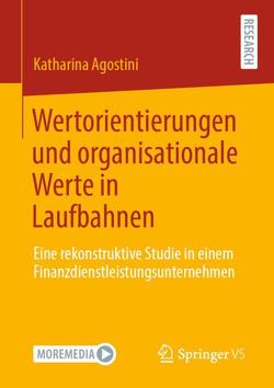 Wertorientierungen und organisationale Werte in Laufbahnen von Agostini,  Katharina