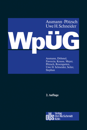 Wertpapiererwerbs- und Übernahmegesetz von Assmann,  Heinz-Dieter, Döhmel,  Doris, Favoccia,  Daniela, Krause,  Hartmut, Meyer,  Andreas, Pötzsch,  Thorsten, Rosengarten,  Joachim, Schneider,  Uwe H., Seiler,  Oliver, Stephan,  Klaus-Dieter