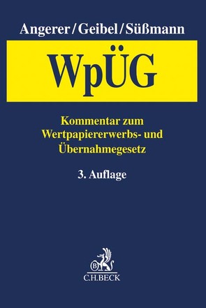 Wertpapiererwerbs- und Übernahmegesetz (WpÜG) von Angerer,  Lutz, Brandi,  Tim Oliver, Geibel,  Stephan, Grzimek,  Philipp, Louven,  Christoph, Meyer,  Andreas H., Süßmann,  Rainer, Thun,  Andreas, Tschauner,  Heiko, Uhlendorf,  Jens, Zirngibl,  Nikolas