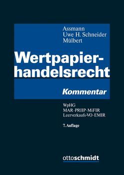 Wertpapierhandelsrecht von Assmann,  Heinz-Dieter, Buck-Heeb,  Petra, Döhmel,  Doris, Gebauer,  Stefan, Gurlit,  Elke, Hartenfels,  Holger, Hellgardt,  Alexander, Hönsch,  Henning, Koller,  Ingo, Mülbert,  Peter O, Sajnovits, Schneider,  Sven H., Schneider,  Uwe H., Spoerr,  Wolfgang