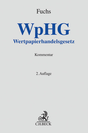 Wertpapierhandelsgesetz (WpHG) von Bouchon,  Martin, Fleischer,  Holger, Fuchs,  Andreas, Jakovou,  Niko, Jung,  Peter, Mennicke,  Petra R., Pfüller,  Markus, Teuber,  Hanno, Waßmer,  Martin Paul, Weick-Ludewig,  Verena, Zimmermann,  Martin