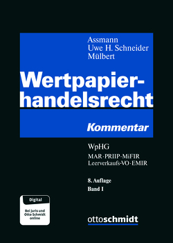 Wertpapierhandelsrecht von Assmann,  Heinz-Dieter, Assmann/Uwe H. Schneider/Mülbert, Mülbert,  Peter O, Schneider,  Uwe H.