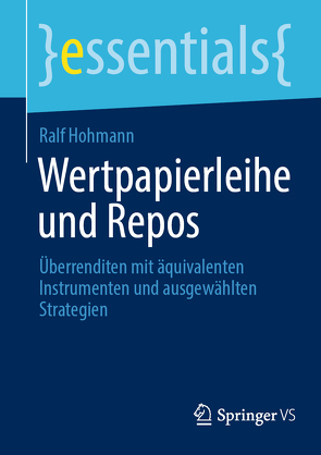 Wertpapierleihe und Repos von Hohmann,  Ralf