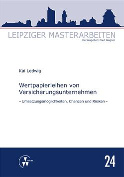 Wertpapierleihen von Versicherungsunternehmen von Ledwig,  Kai, Wagner,  Fred