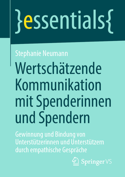 Wertschätzende Kommunikation mit Spenderinnen und Spendern von Neumann,  Stephanie