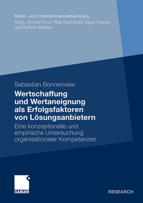 Wertschaffung und Wertaneignung als Erfolgsfaktoren von Lösungsanbietern von Bonnemeier,  Sebastian