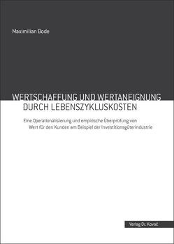 Wertschaffung und Wertaneignung durch Lebenszykluskosten von Bode,  Maximilian