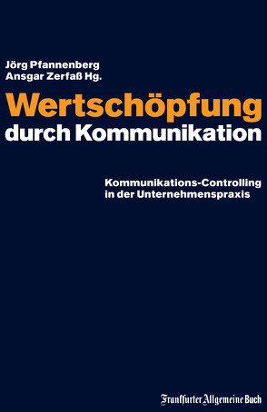 Wertschöpfung durch Kommunikation von Pfannenberg,  Jörg, Zerfaß,  Ansgar