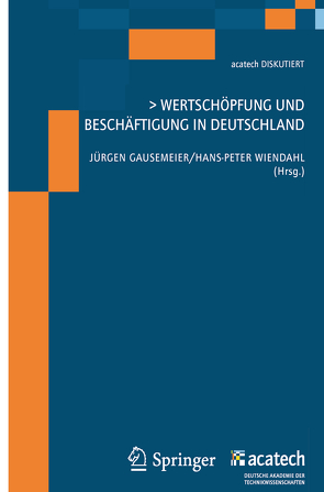 Wertschöpfung und Beschäftigung in Deutschland von Gausemeier,  Jürgen, Wiendahl,  Hans-Peter