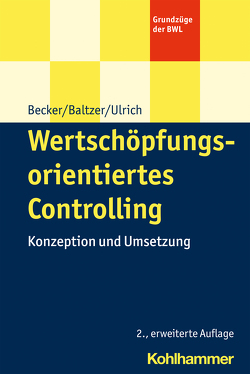 Wertschöpfungsorientiertes Controlling von Baltzer,  Björn, Becker,  Wolfgang, Ulrich,  Patrick