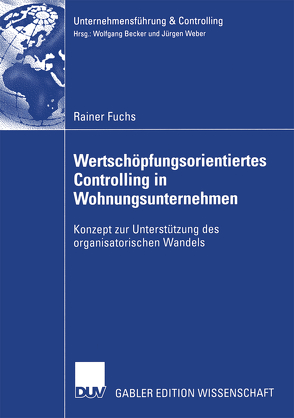 Wertschöpfungsorientiertes Controlling in Wohnungsunternehmen von Becker,  Prof. Dr. Wolfgang, Fuchs,  Rainer