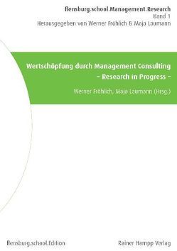 Wertschöpfung durch Management Consulting von Fröhlich,  Werner, Laumann,  Maja