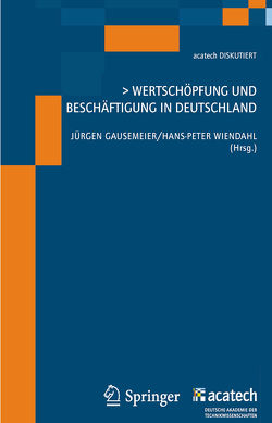 Wertschöpfung und Beschäftigung in Deutschland von Gausemeier,  Jürgen, Wiendahl,  Hans-Peter