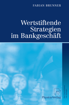 Wertstiftende Strategien im Bankgeschäft von Brunner,  Fabian