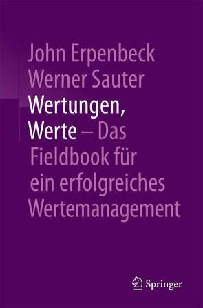 Wertungen, Werte – Das Fieldbook für ein erfolgreiches Wertemanagement von Arnold,  Rolf, Erpenbeck,  John, Sauter,  Werner