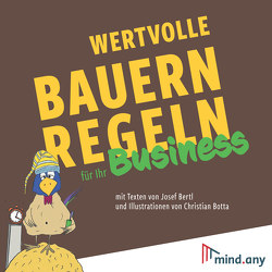 Wertvolle Bauernregeln für Ihr Business von Bertl,  Josef, Botta,  Christian