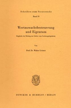 Wertzuwachsbesteuerung und Eigentum. von Leisner,  Walter