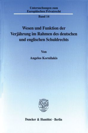 Wesen und Funktion der Verjährung im Rahmen des deutschen und englischen Schuldrechts. von Kornilakis,  Angelos