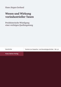 Wesen und Wirkung vorindustrieller Taxen von Denzel,  Markus A., Gerhard,  Hans-Jürgen, Kaufhold,  Karl Heinrich