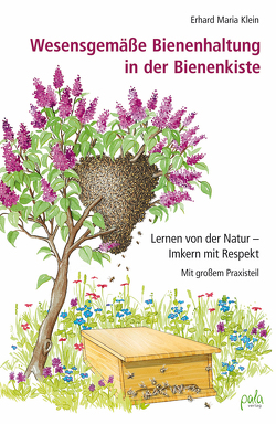 Wesensgemäße Bienenhaltung in der Bienenkiste von Bauer,  Karin, Heeckt,  Christoph, Klein,  Erhard Maria