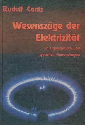 Wesenszüge der Elektrizität von Cantz,  Rudolf