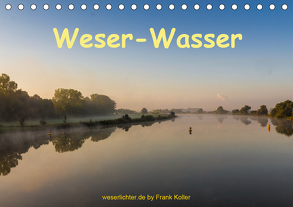 Weser – Wasser (Tischkalender 2020 DIN A5 quer) von Koller,  Frank