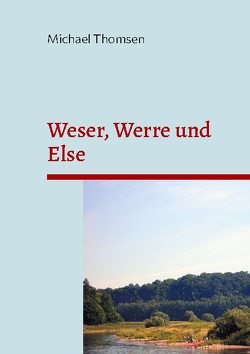 Weser, Werre und Else von Thomsen,  Michael