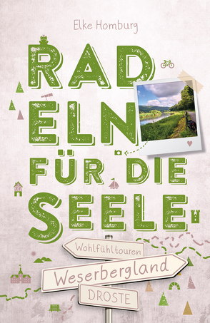 Weserbergland. Radeln für die Seele von Homburg,  Elke