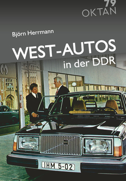 West-Autos in der DDR von Herrmann,  Björn