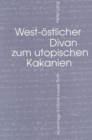 West-östlicher Divan zum utopischen Kakanien von Daigger,  Annette, Schröder-Werle,  Renate, Thöming,  Jürgen