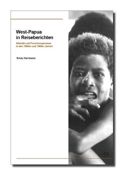 West-Papua in Reiseberichten von Herrmann,  Sindy