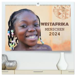 Westafrika Menschen 2024 (hochwertiger Premium Wandkalender 2024 DIN A2 quer), Kunstdruck in Hochglanz von Gerner-Haudum,  Gabriele