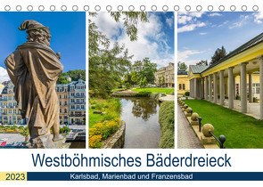 Westböhmisches Bäderdreieck – Karlsbad, Marienbad und Franzensbad (Tischkalender 2023 DIN A5 quer) von Viola,  Melanie
