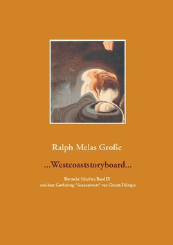 Westcoaststoryboard von Fellinger,  Christa, Große,  Ralph Melas