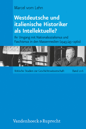 Westdeutsche und italienische Historiker als Intellektuelle? von vom Lehn,  Marcel
