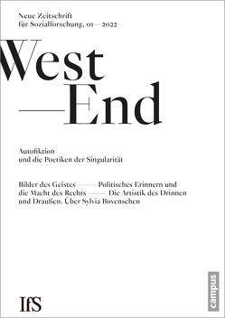 WestEnd 1/2022: Autofiktion und die Poetik der Singularisierung von Institut für Sozialforschung an der