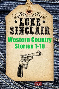 Western Country Stories, Band 1 bis 10 von Sinclair,  Luke