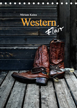 Western Flair (Tischkalender 2023 DIN A5 hoch) von Kaina,  Miriam