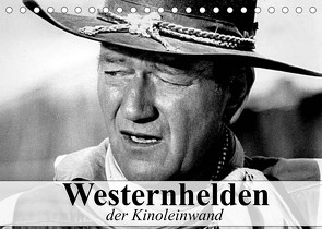 Westernhelden der Kinoleinwand (Tischkalender 2022 DIN A5 quer) von Stanzer,  Elisabeth